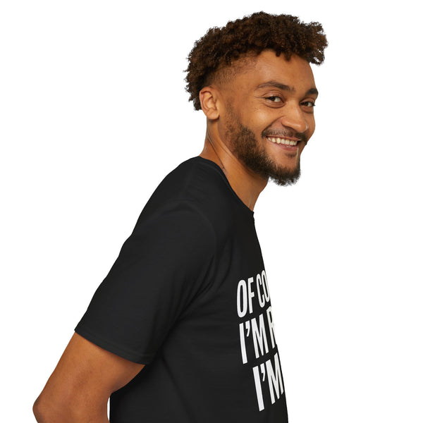 Unisex T-Shirt Of Course I'm Right I'm Lia Shirt