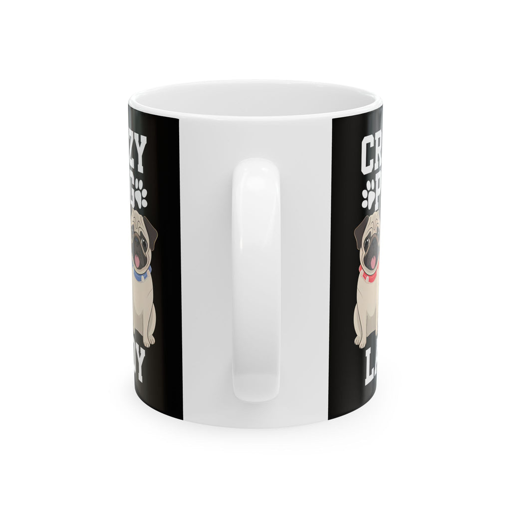 Crazy Pug Lady Ceramic Mug | Pug Lover Gift Mug (11oz)