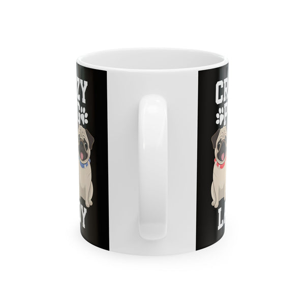 Crazy Pug Lady Ceramic Mug | Pug Lover Gift Mug (11oz)