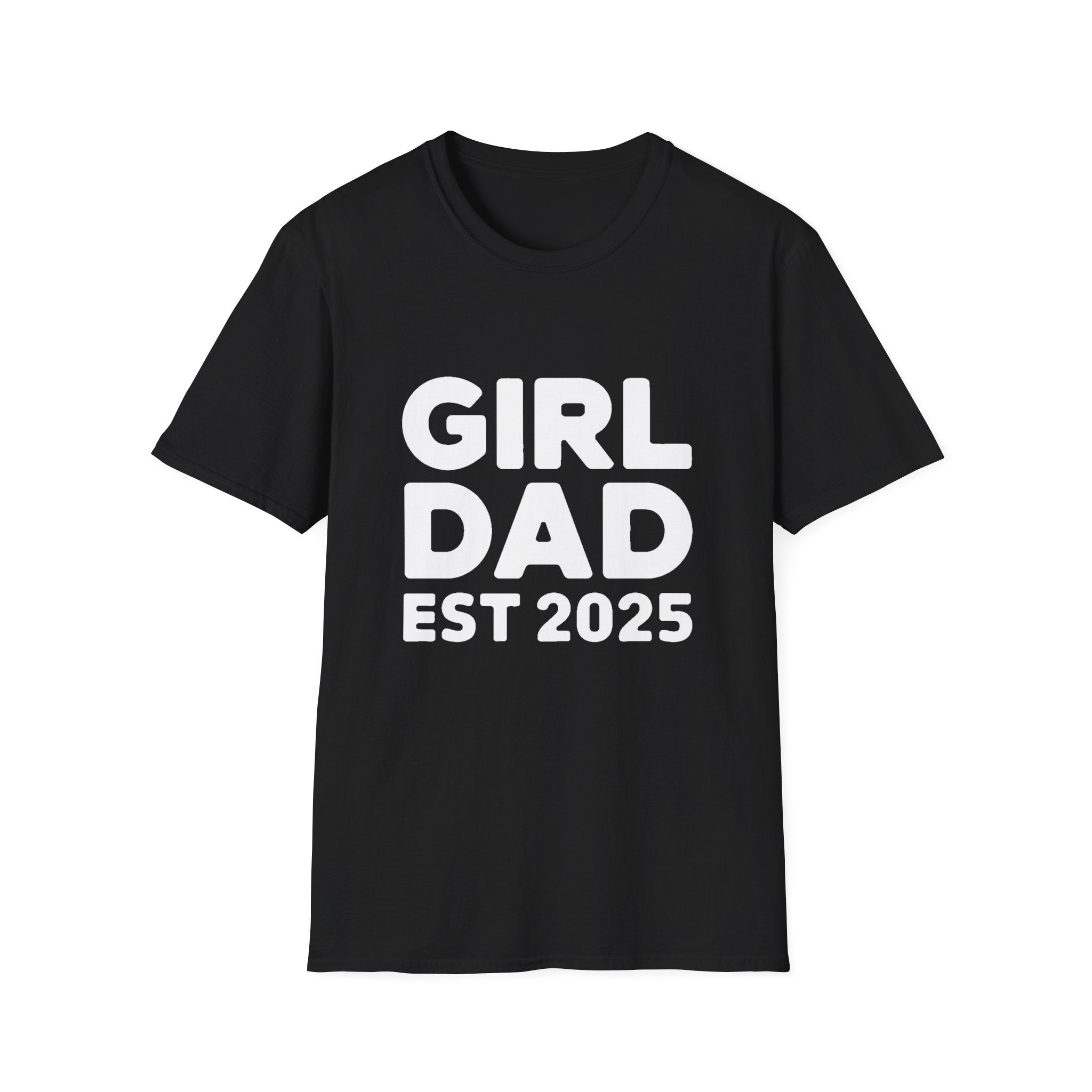 Girl Dad Est 2025 T-Shirt Girl Dad Est 2025 Unisex Softstyle Tee