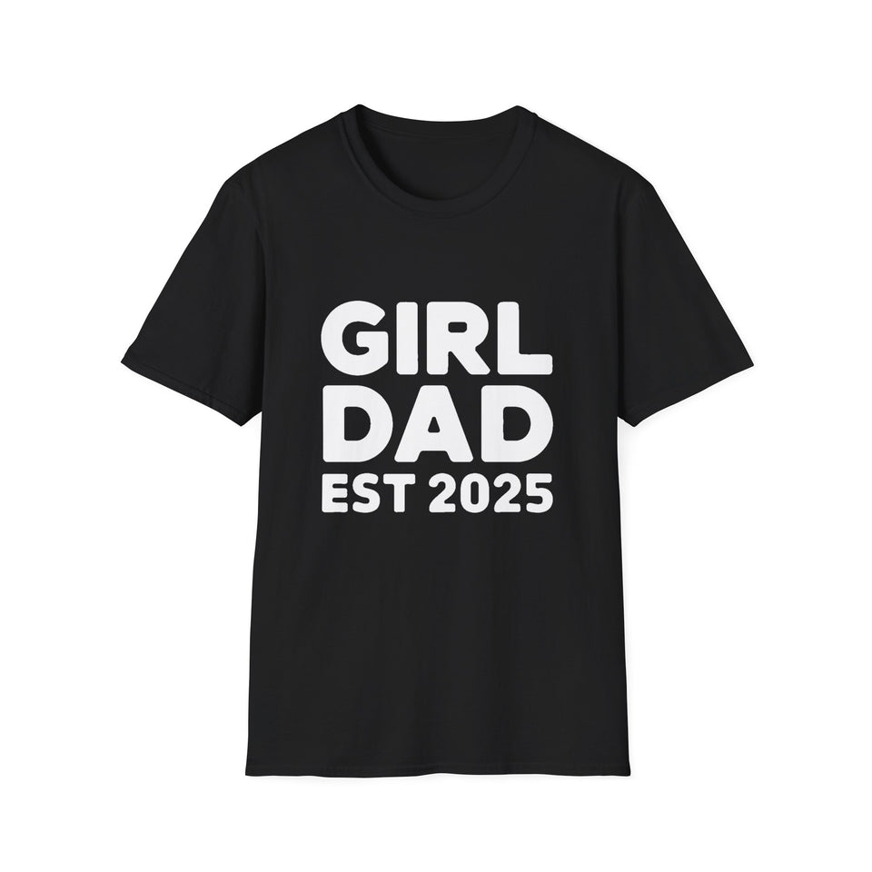 Girl Dad Est 2025 T-Shirt Girl Dad Est 2025 Unisex Softstyle Tee