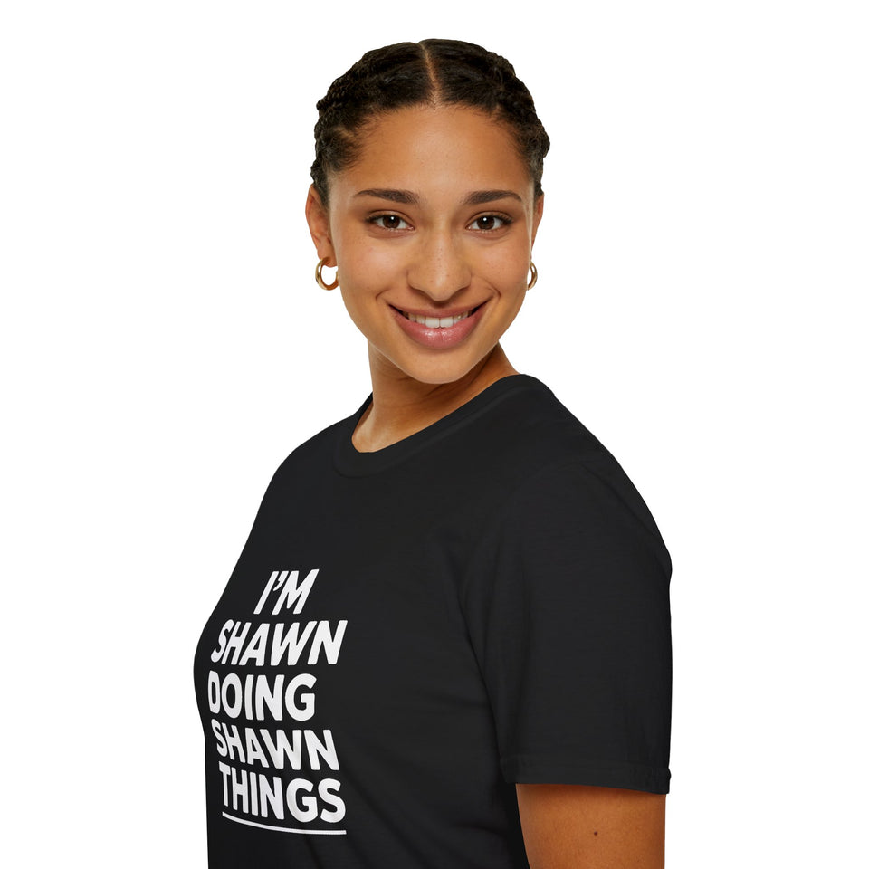 I'm Shawn Doing Shawn Things Gift T-Shirt