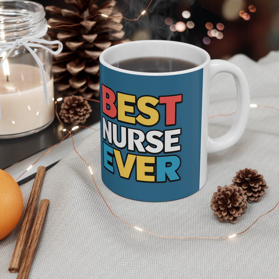 Best Nurse Ever Mug | Nurse Gift | Nurse Coffee Mug | Nurse Gift Ideas Mug 11oz