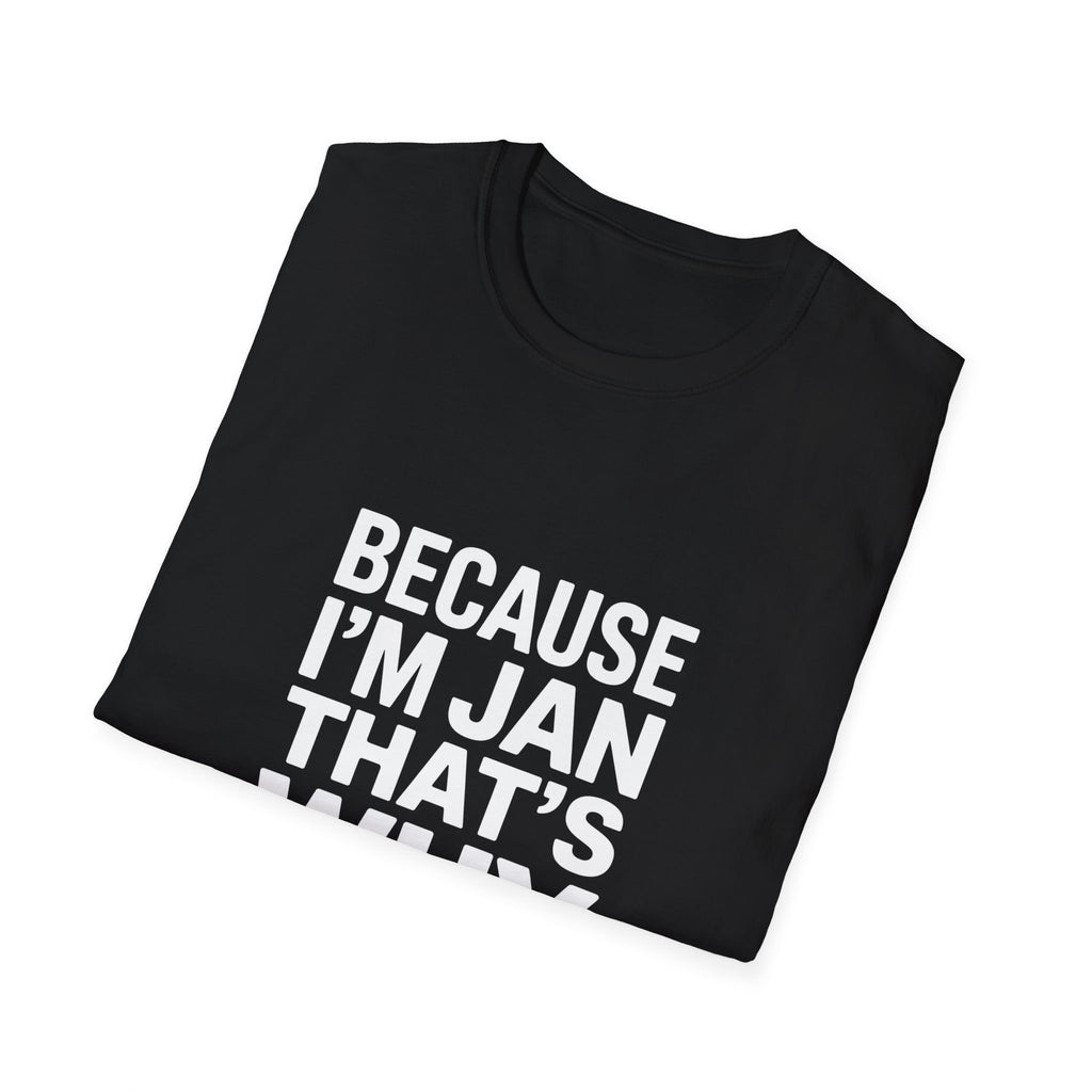 Because I'm Jan That's Why Unisex T-Shirt
