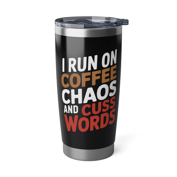 Coffee Lover Tumbler - I Run On Coffee, Chaos, And Cuss Words Coffee Mug