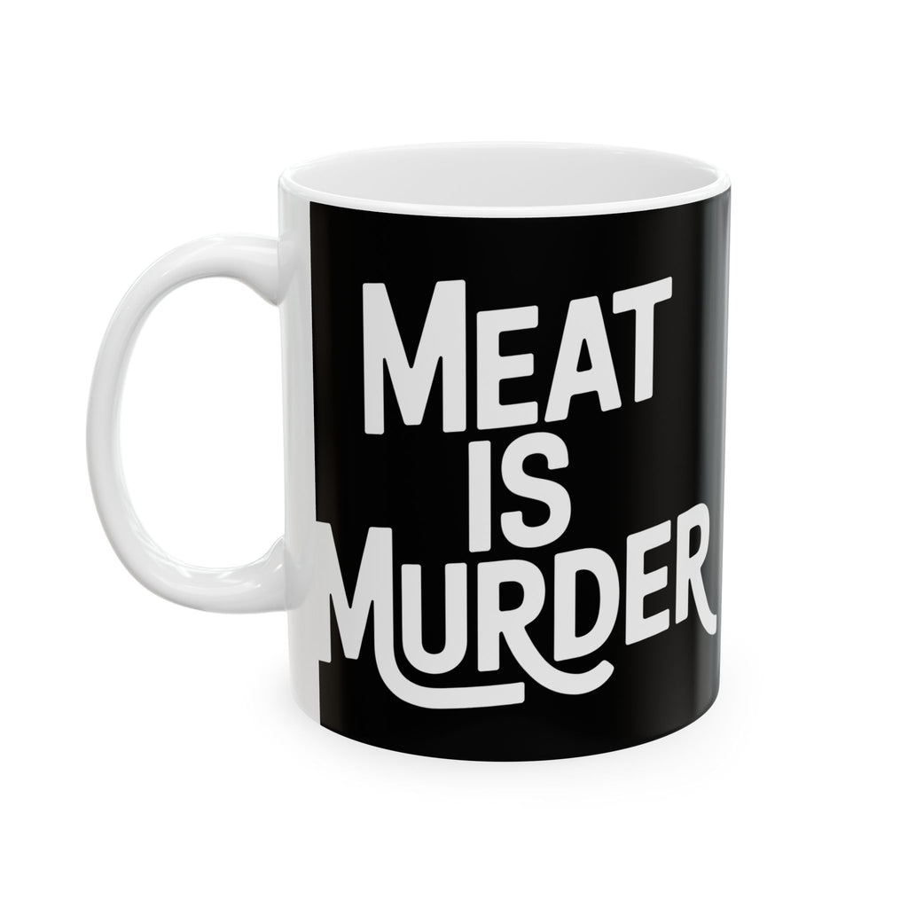 Vegan - Meat Is Murder 11oz/15oz Ceramic Mug