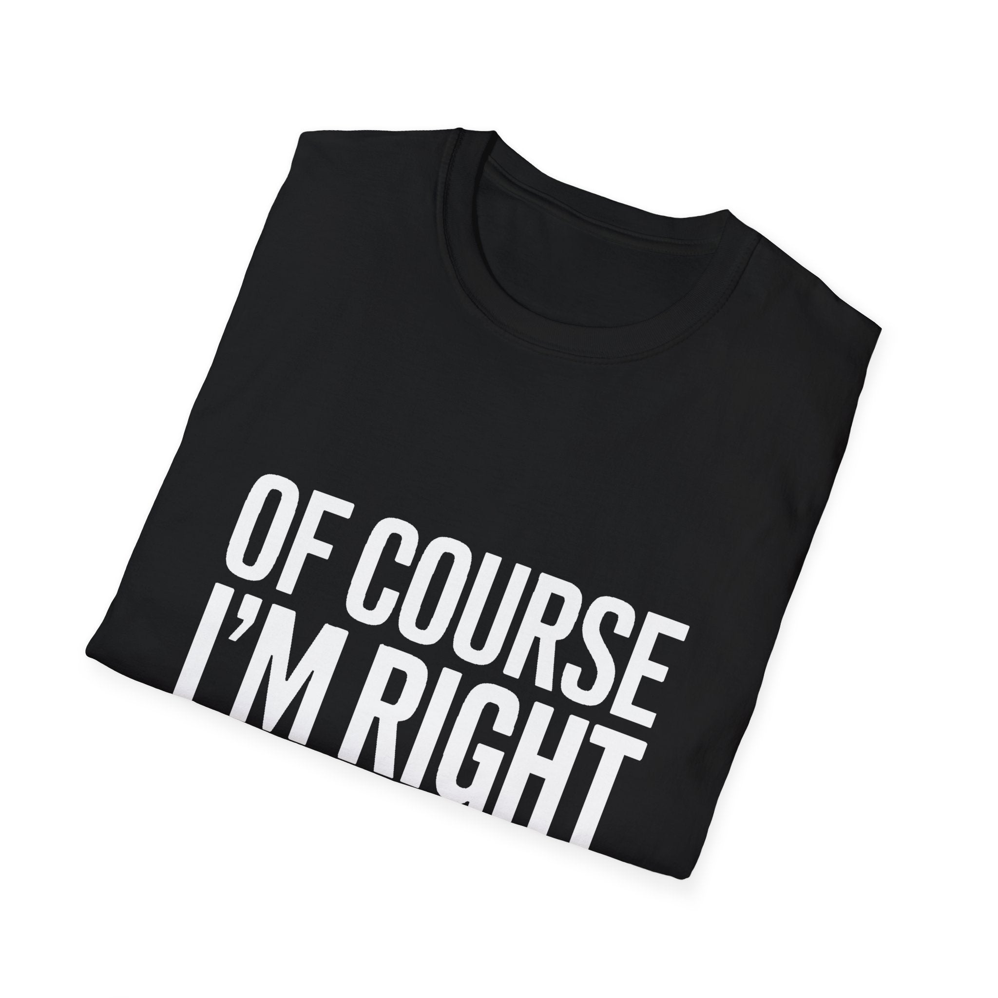 Mia Unisex T-Shirt Of Course I'm Right I'm Mia Shirt