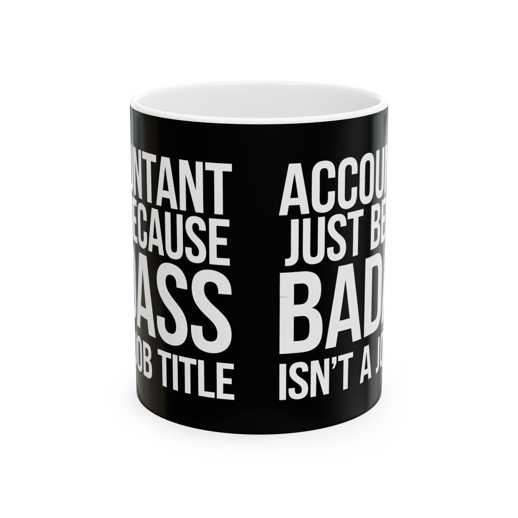 Accountant Because Badass Isn't A Job Title Mug | Accountant Coffee Mug | Accountant Coffee Mug 11oz