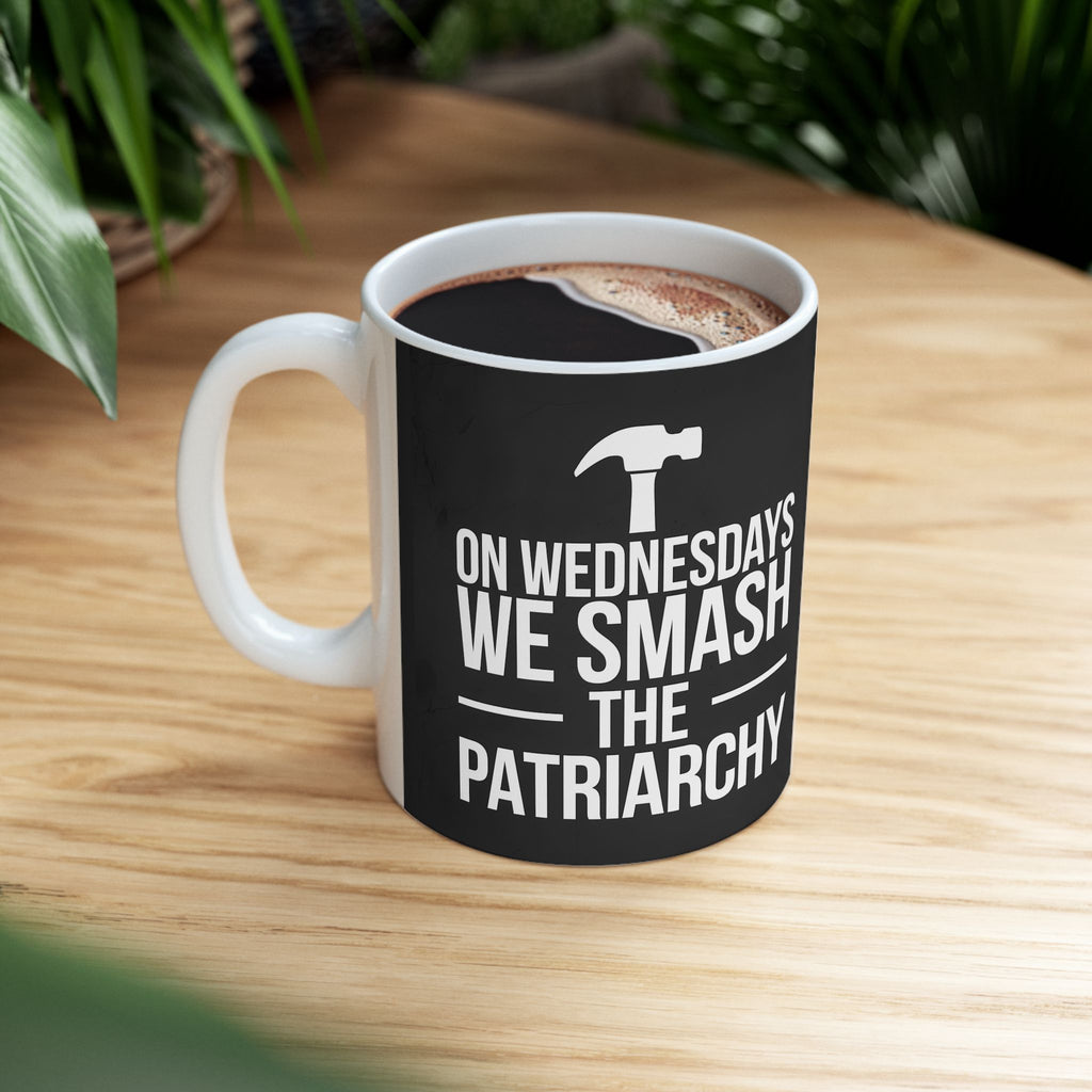 On Wednesdays We Smash The Patriarchy Mug | Feminist Coffee Mug | Feminism Coffee Mug 11oz