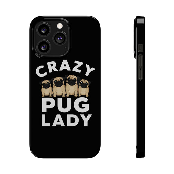 Premium Crazy Pug Lady iPhone Case | Cute Pug Gifts Slim Phone Cases