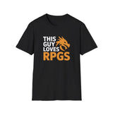 RPG Unisex T-Shirt This Guy Loves RPGs Role Playing Games 2 Shirt RPG Unisex T-Shirt This Guy Loves RPGs Role Playing Games 2 Shirt