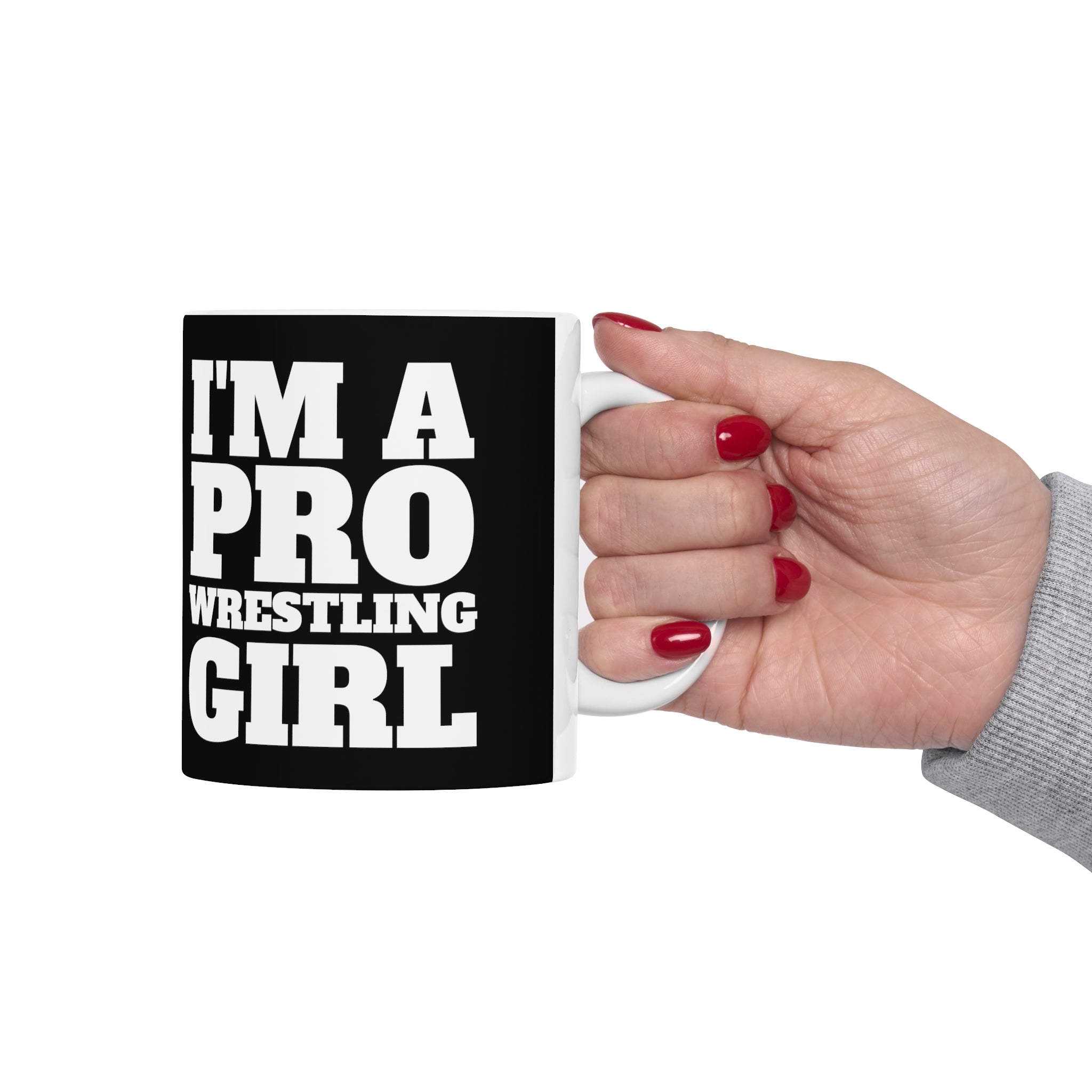 I'm A Pro Wrestling Girl Mug | Pro Wrestling Gift | Pro Wrestling Coffee Mug | Pro Wrestling Presents Mug 11oz