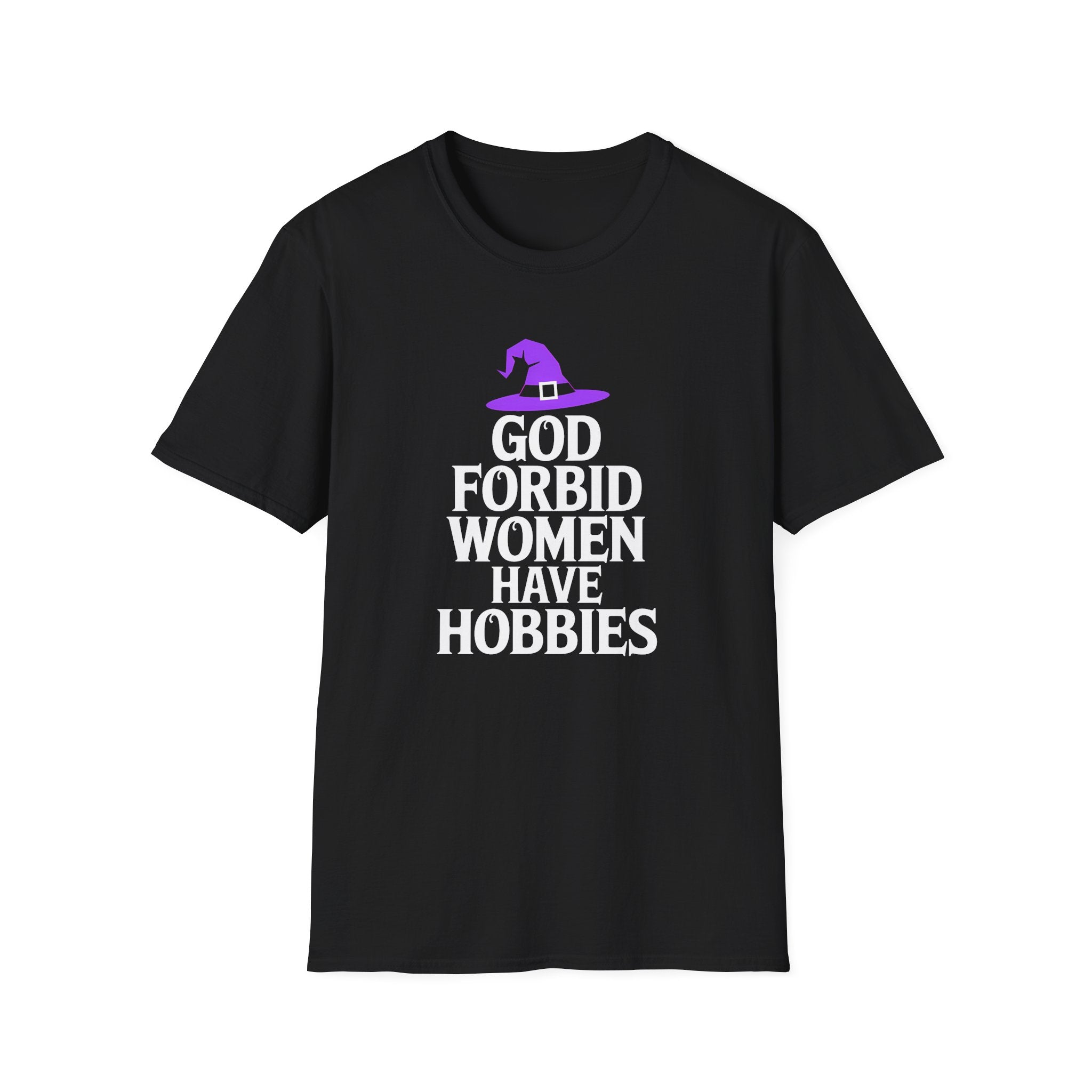 God Forbid Women Have Hobbies Witch Halloween Unisex T-Shirt