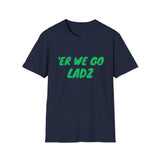 Er We Go Lads Orc T-Shirt — RPG Gamer Tee Er We Go Lads Orc T-Shirt — RPG Gamer Tee