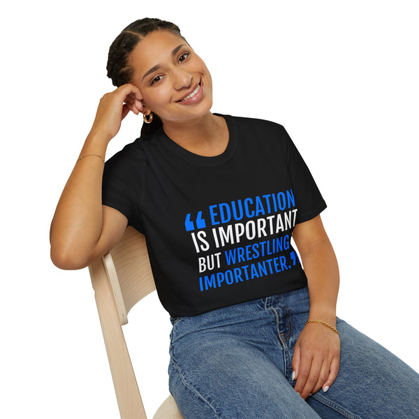 Wrestling Shirt | Funny Education Is Important But Wrestling Shirt Gift | Unisex Wrestling T Shirt