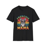 Frenchie Mama T-Shirt 2 - French Bulldog Shirt Frenchie Mama T-Shirt 2 - French Bulldog Shirt