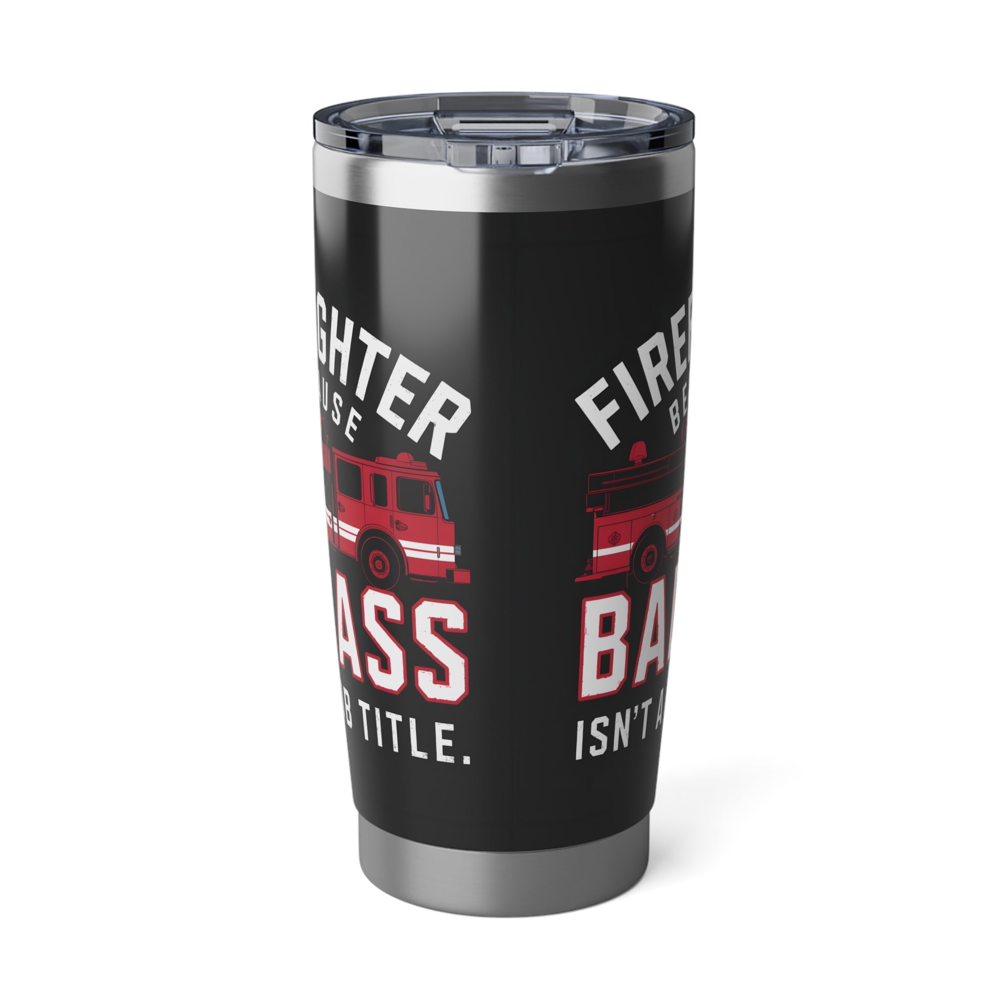 Firefighter Vagabond 20oz Tumbler | Firefighter Gifts | Firefighter Because Badass Isn't A Job Title Travel Mug