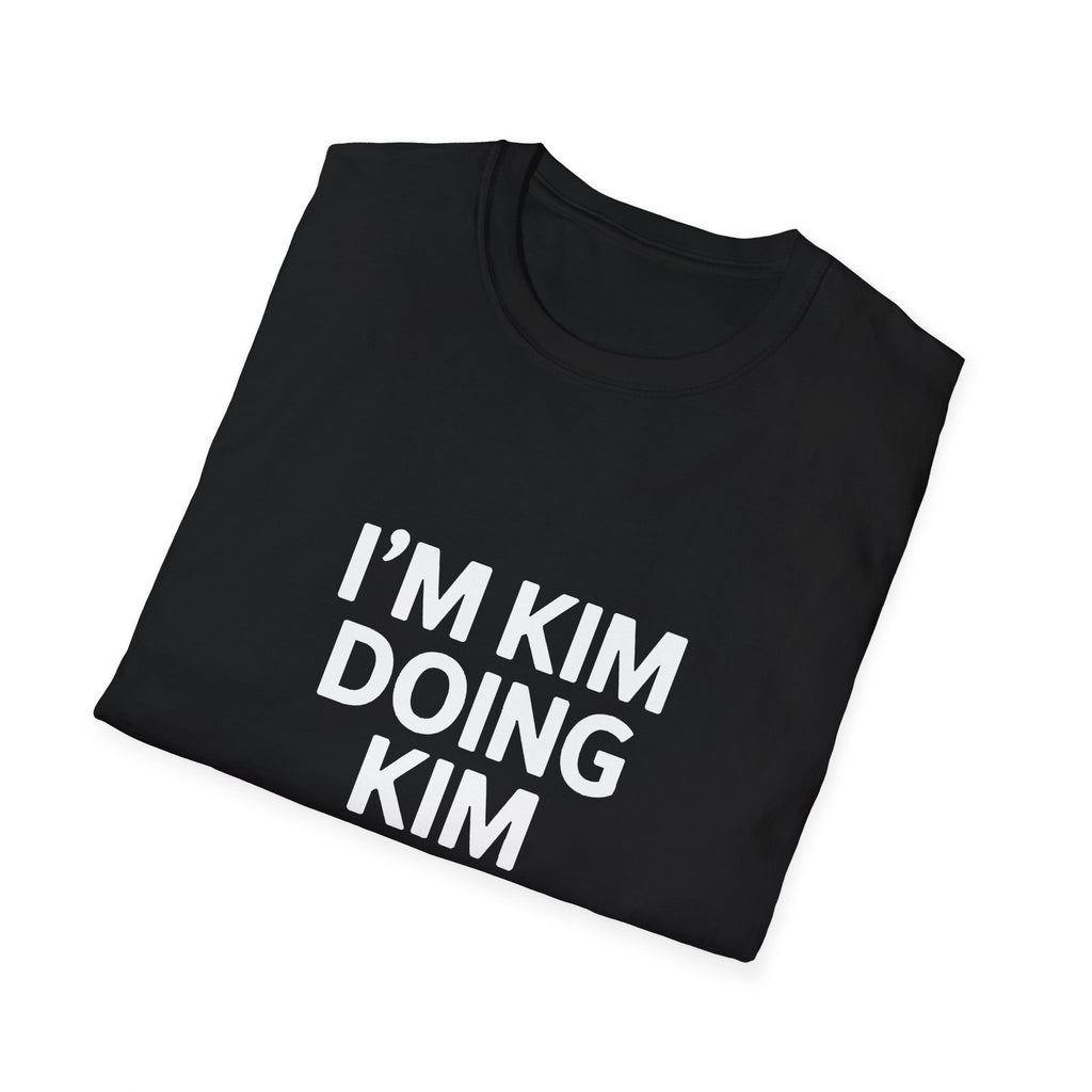 I'm Kim Doing Kim Things Gift T-Shirt