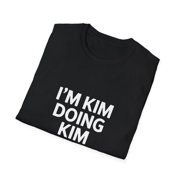 I'm Kim Doing Kim Things Gift T-Shirt