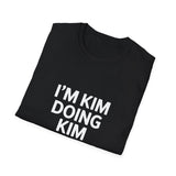 I'm Kim Doing Kim Things Gift T-Shirt I'm Kim Doing Kim Things Gift T-Shirt