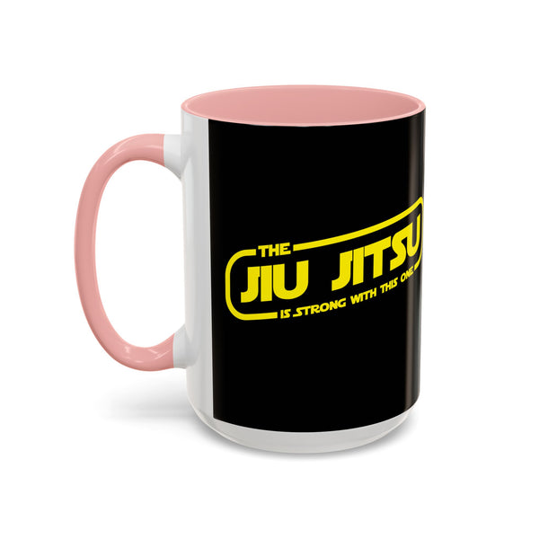 Brazilian Jiu Jitsu The Jiu Jitsu Is Strong With This One | BJJ Accent Coffee Mug