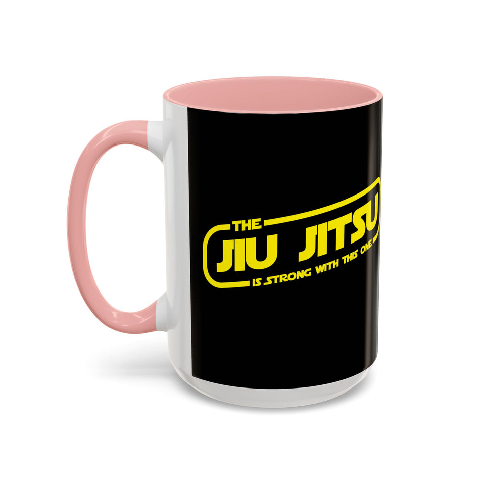 Brazilian Jiu Jitsu The Jiu Jitsu Is Strong With This One | BJJ Accent Coffee Mug