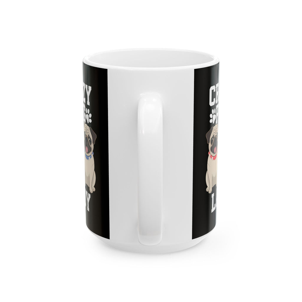 Crazy Pug Lady Ceramic Mug | Pug Lover Gift Mug (11oz)