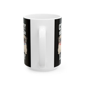 Crazy Pug Lady Ceramic Mug | Pug Lover Gift Mug (11oz) Crazy Pug Lady Ceramic Mug | Pug Lover Gift Mug (11oz)