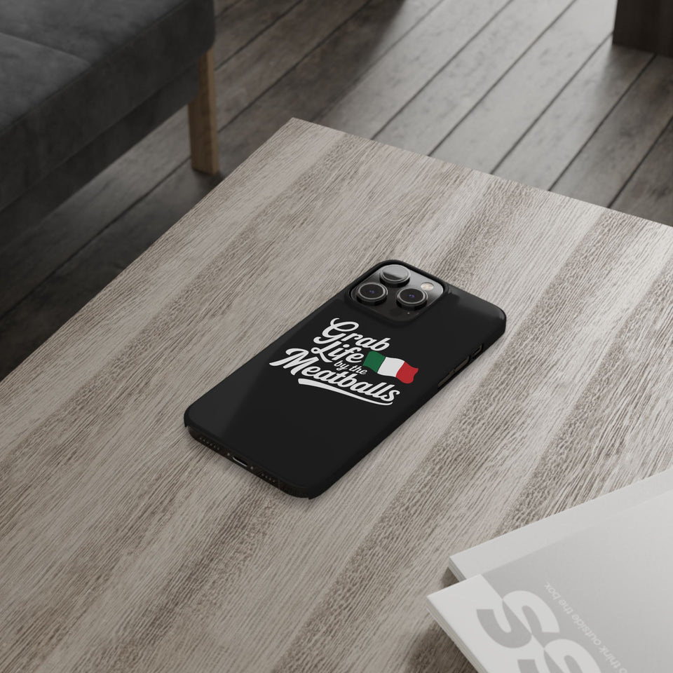 Premium Italian Grab Life By The Meatballs Funny Meme Slim Phone Cases