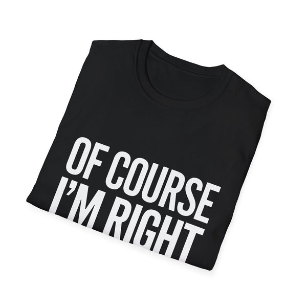 Ada Unisex T-Shirt Of Course I'm Right I'm Ada Shirt