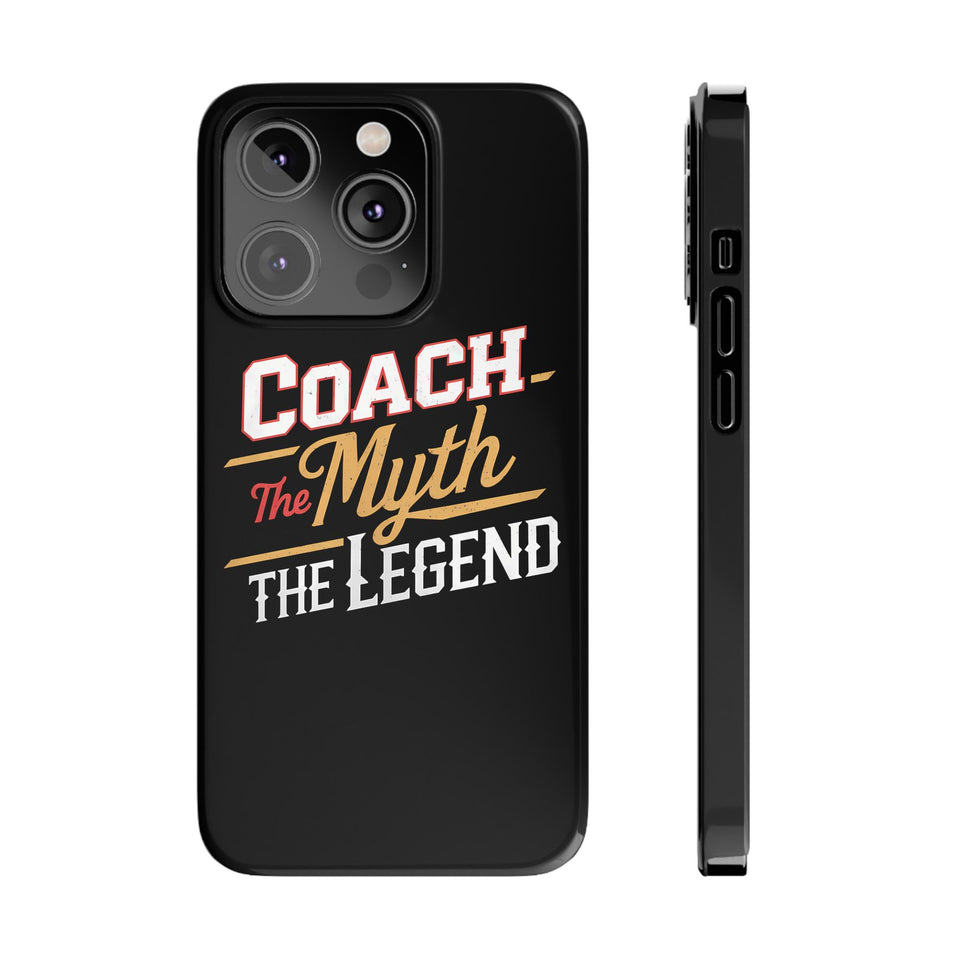 Coach The Myth The Legend Slim iPhone Cases | Cool Coach Gift iPhone Case