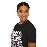 Registered Nurse - Nurses Because Doctors Need Heroes Too Nurse Unisex T-Shirt Registered Nurse - Nurses Because Doctors Need Heroes Too Nurse Unisex T-Shirt