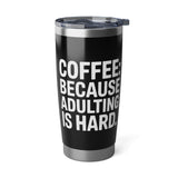 Coffee Lover Tumbler - Coffee Because Adulting Is Hard Coffee Mug Coffee Lover Tumbler - Coffee Because Adulting Is Hard Coffee Mug