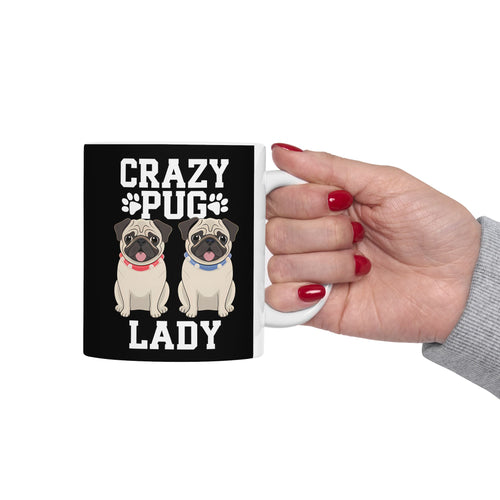 Crazy Pug Lady Ceramic Mug | Pug Lover Gift Mug (11oz)