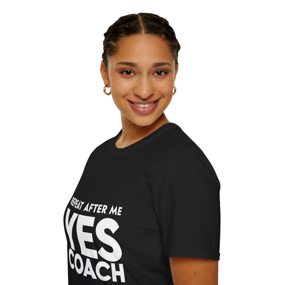 Coach Repeat After Me Yes Coach Shirt | Coach Gifts | Unisex Coach T Shirt