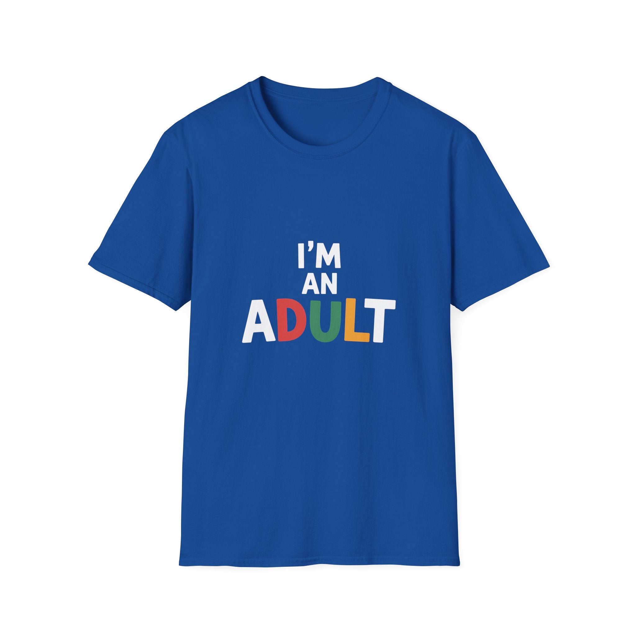 I'm An Adult T-Shirt — Funny Adulting Graphic Tee