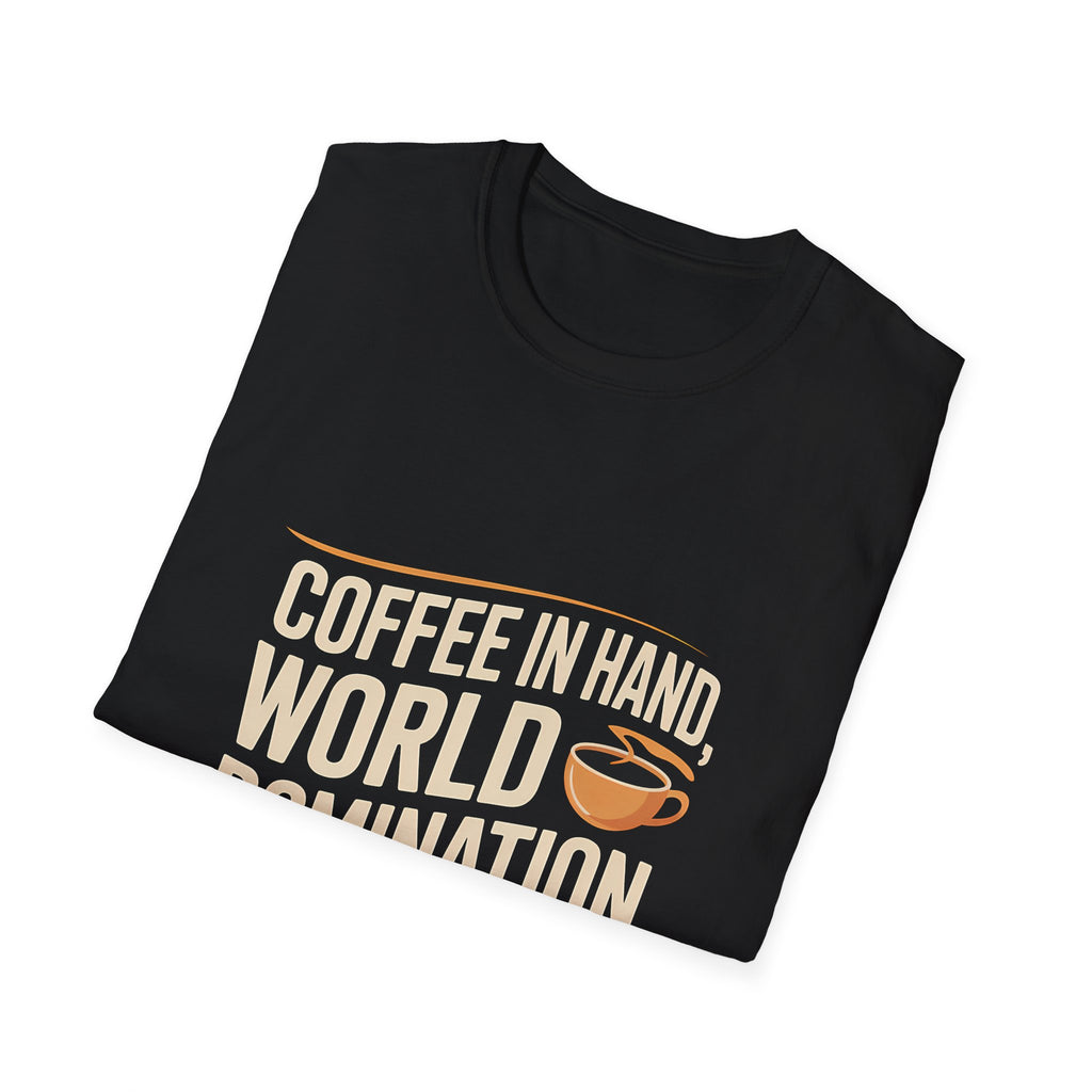 Coffee Lover T-Shirt - Coffee In Hand World Domination In Progress Coffee Shirt