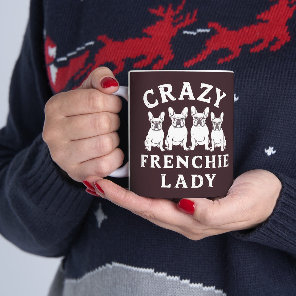 Crazy Frenchie Lady Mug | Frenchie Mom Gift | French Bulldog Mom Coffee Mug | French Bulldog Mom Presents Mug 11oz