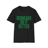 Redheads Do It Better St. Patrick's Day T-Shirt Redheads Do It Better St. Patrick's Day T-Shirt