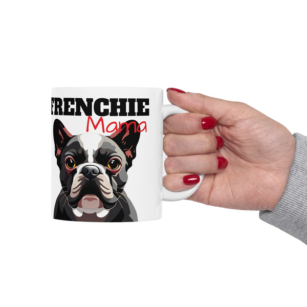 Frenchie Mama Mug | French Bulldog Gifts | French Bulldog Frenchie Ceramic Mug 11oz