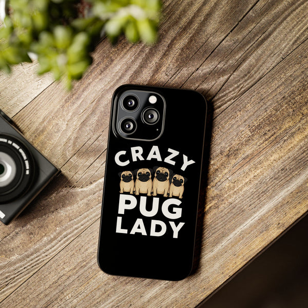 Premium Crazy Pug Lady iPhone Case | Cute Pug Gifts Slim Phone Cases