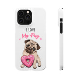 Pug Phone Case | I Love My Pug Phone Case | Pug iPhone & Samsung Galaxy Snap Cases Pug Phone Case | I Love My Pug Phone Case | Pug iPhone & Samsung Galaxy Snap Cases