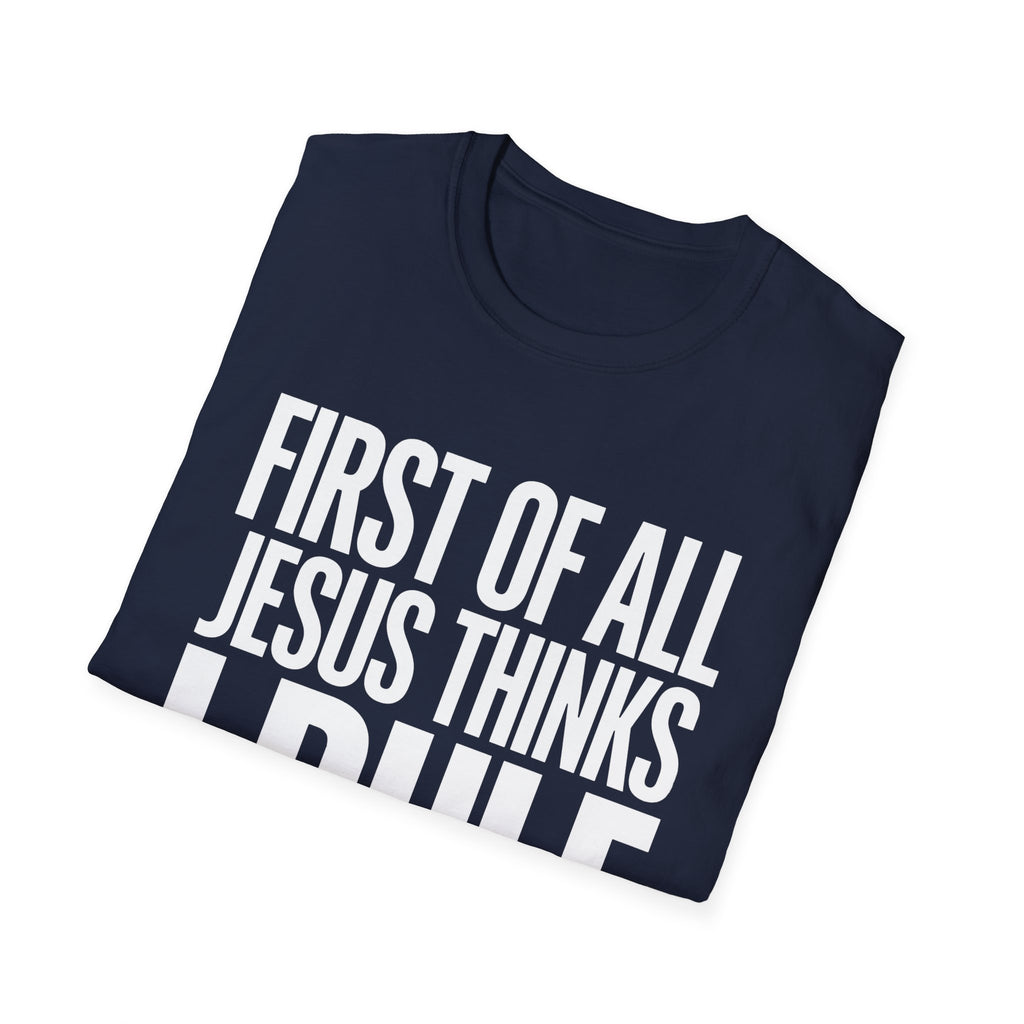 Jesus Thinks I Rule T-Shirt — Christian Faith Graphic Tee