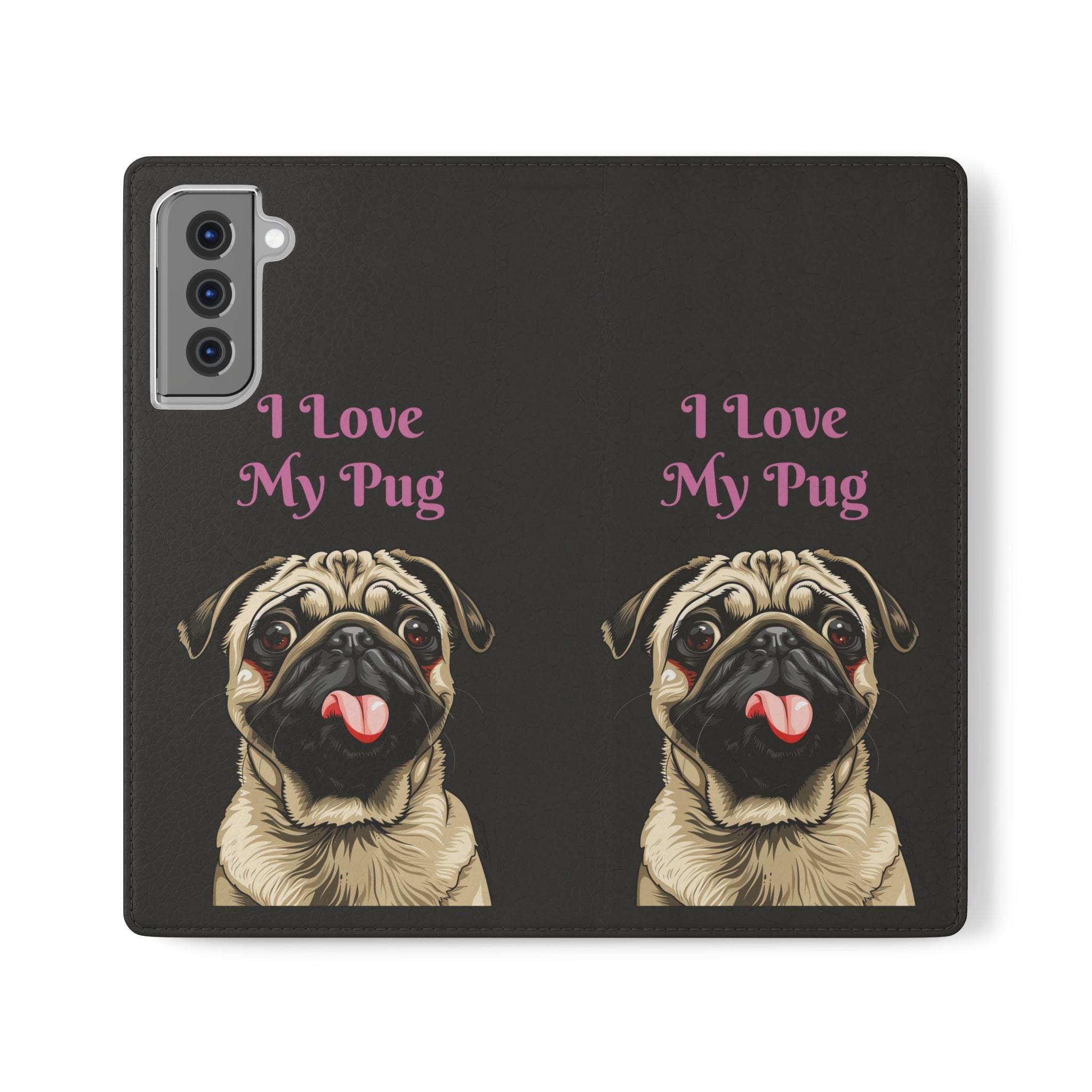 Pug Phone Case | I Love My Pug Wallet Phone Case | IPhone & Samsung Galaxy Pug Flip Cases