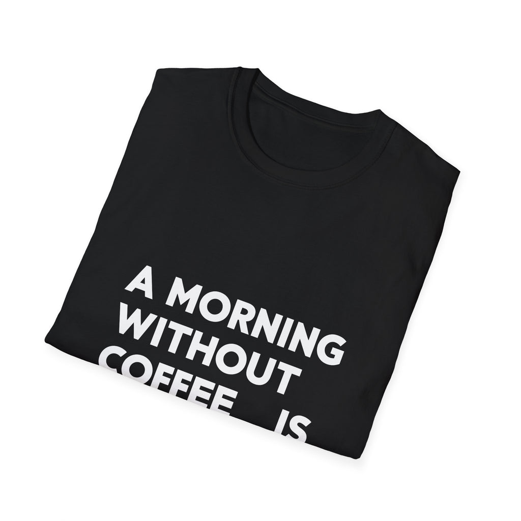 Coffee Lover T-Shirt - A Morning Without Coffee Is Like Sleep Coffee