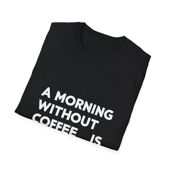 Coffee Lover T-Shirt - A Morning Without Coffee Is Like Sleep Coffee
