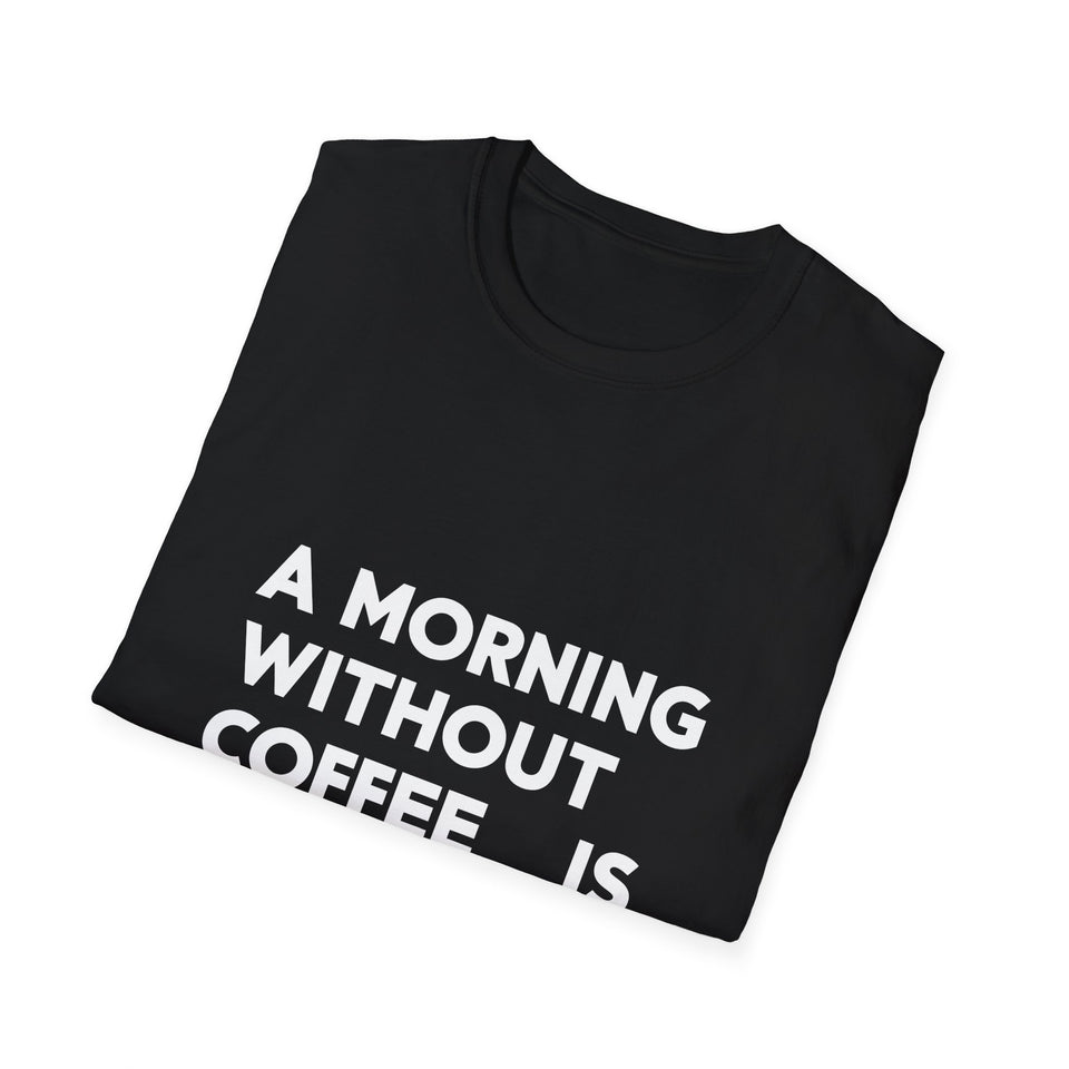 Coffee Lover T-Shirt - A Morning Without Coffee Is Like Sleep Coffee