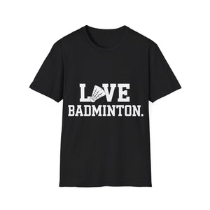 Love Badminton Shirt 2 | Badminton Gift | Badminton Merchandise | Badminton Gifts Presents Unisex T-Shirt Love Badminton Shirt 2 | Badminton Gift | Badminton Merchandise | Badminton Gifts Presents Unisex T-Shirt
