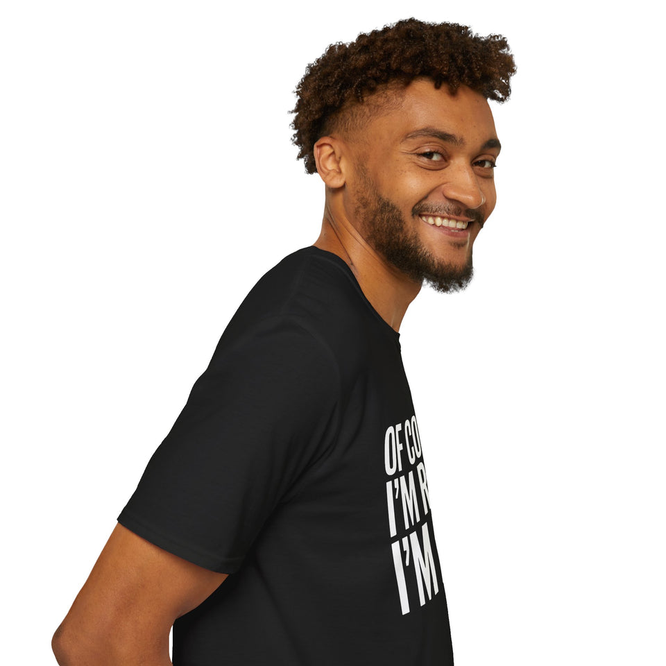 Funny Unisex T-Shirt - Of Course I'm Right I'm Dan Shirt