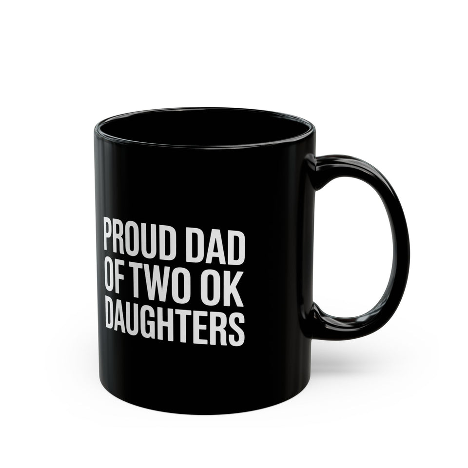 Father Mug 2 | Proud Dad Of Two Ok Daughters Mug